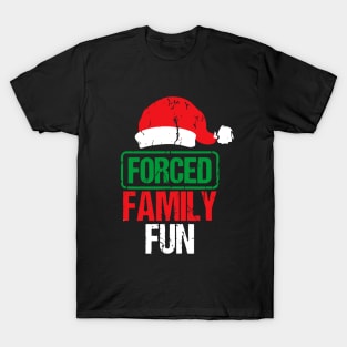 Forced Family Fun Sarcastic Adult Christmas T-Shirt